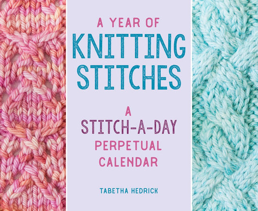 A Year of Knitting Stitches by Tabetha Hedrick